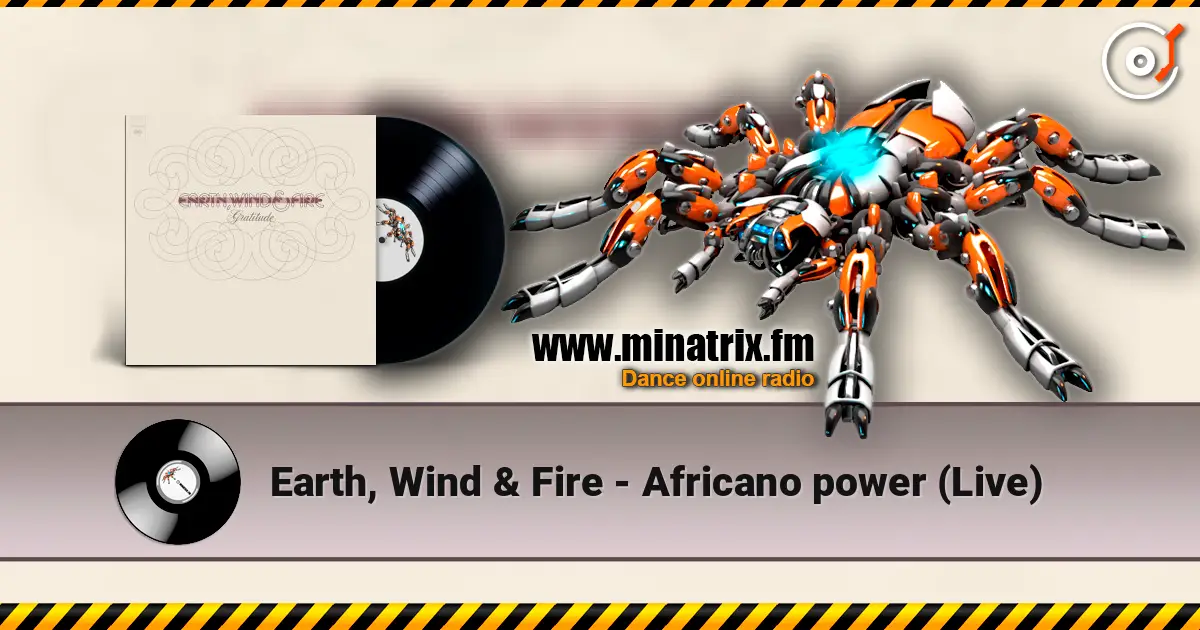 Earth, Wind & Fire - Africano power (Live) escuchar online en alta calidad | Minatrix.FM