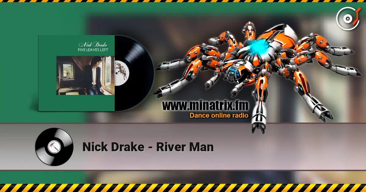 Nick Drake - River Man escuchar online en alta calidad | Minatrix.FM