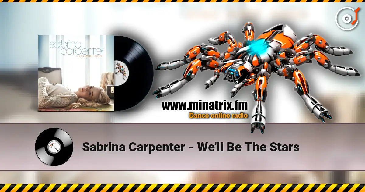 Sabrina Carpenter - We'll Be The Stars escuchar online en alta calidad | Minatrix.FM
