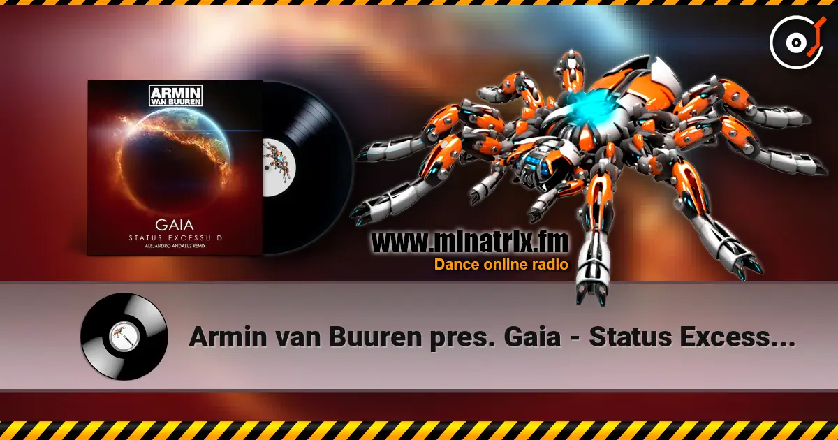 Armin van Buuren pres. Gaia - Status Excessu D escuchar online en alta calidad | Minatrix.FM