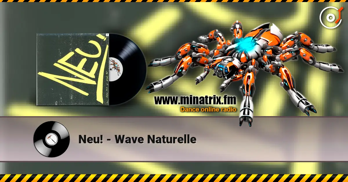 Neu! - Wave Naturelle escuchar online en alta calidad | Minatrix.FM