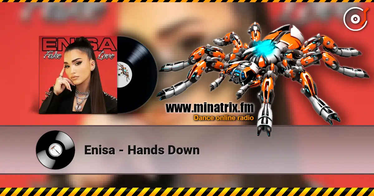 Enisa - Hands Down escuchar online en alta calidad | Minatrix.FM