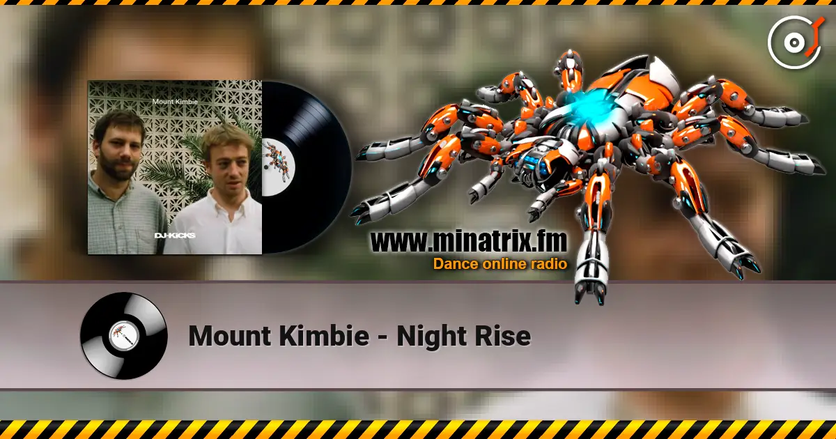 Mount Kimbie - Night Rise escuchar online en alta calidad | Minatrix.FM