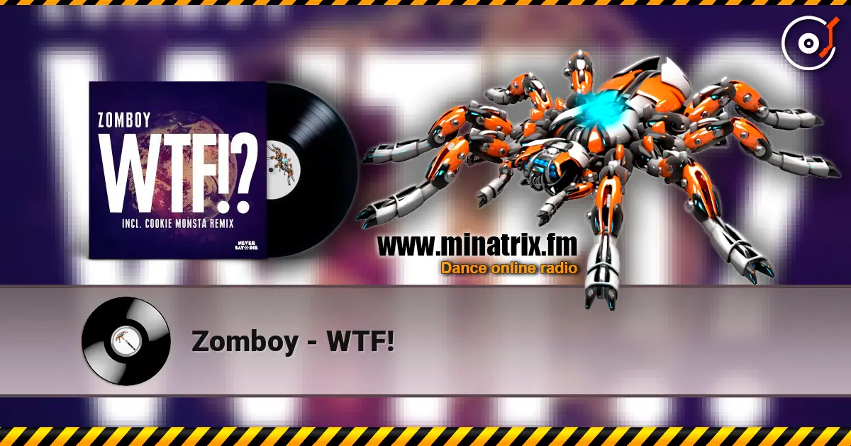 Zomboy - WTF! escuchar online en alta calidad | Minatrix.FM