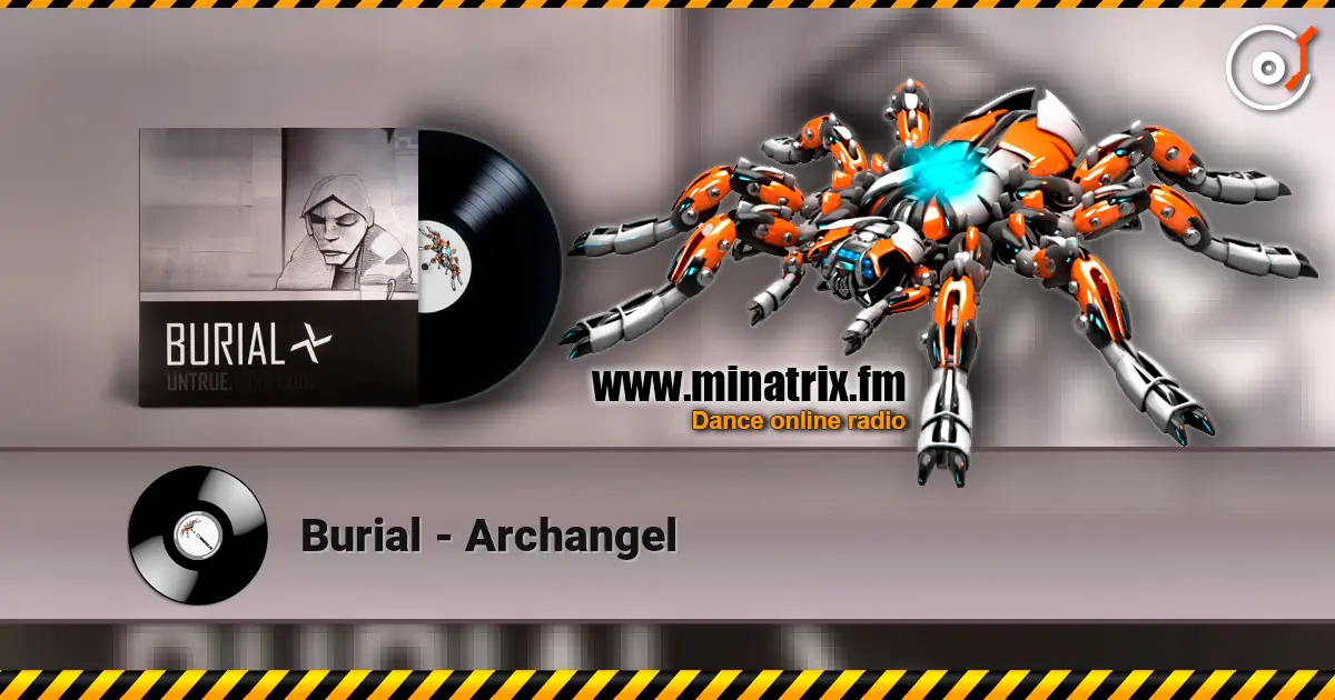 Burial - Archangel escuchar online en alta calidad | Minatrix.FM