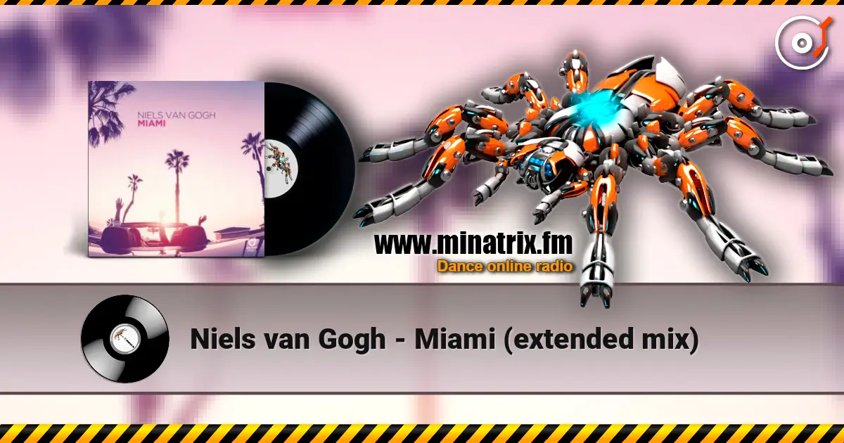Niels van Gogh - Miami (extended mix) escuchar online en alta calidad | Minatrix.FM