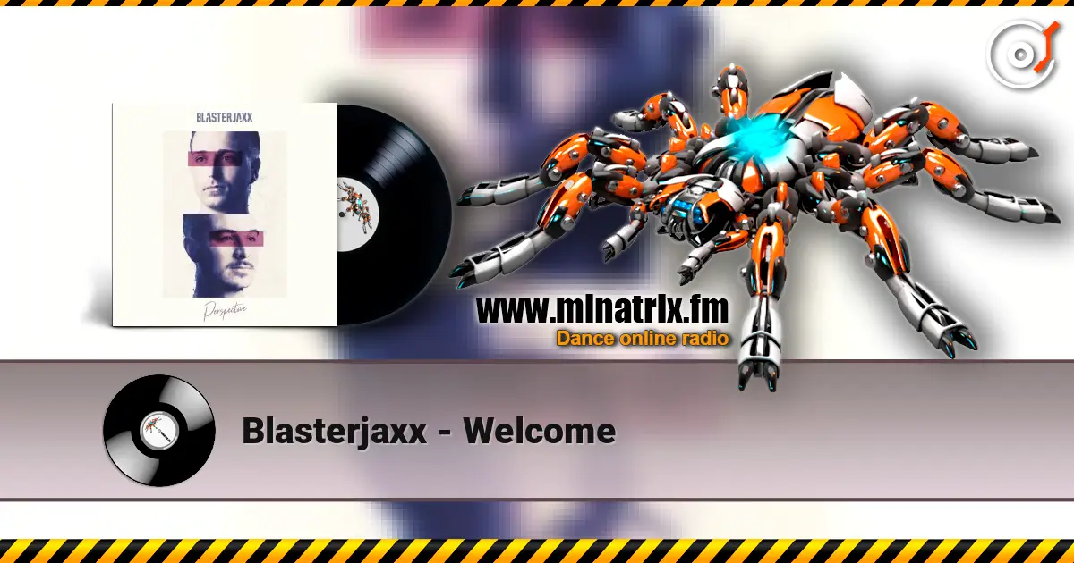Blasterjaxx - Welcome escuchar online en alta calidad | Minatrix.FM