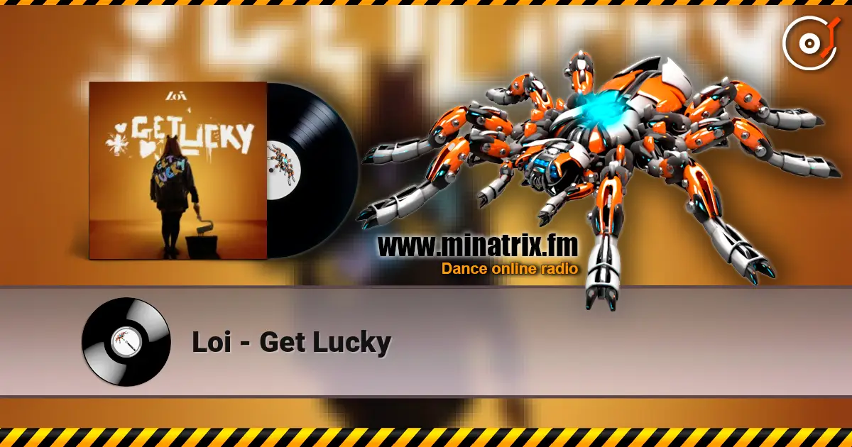 Loi - Get Lucky escuchar online en alta calidad | Minatrix.FM