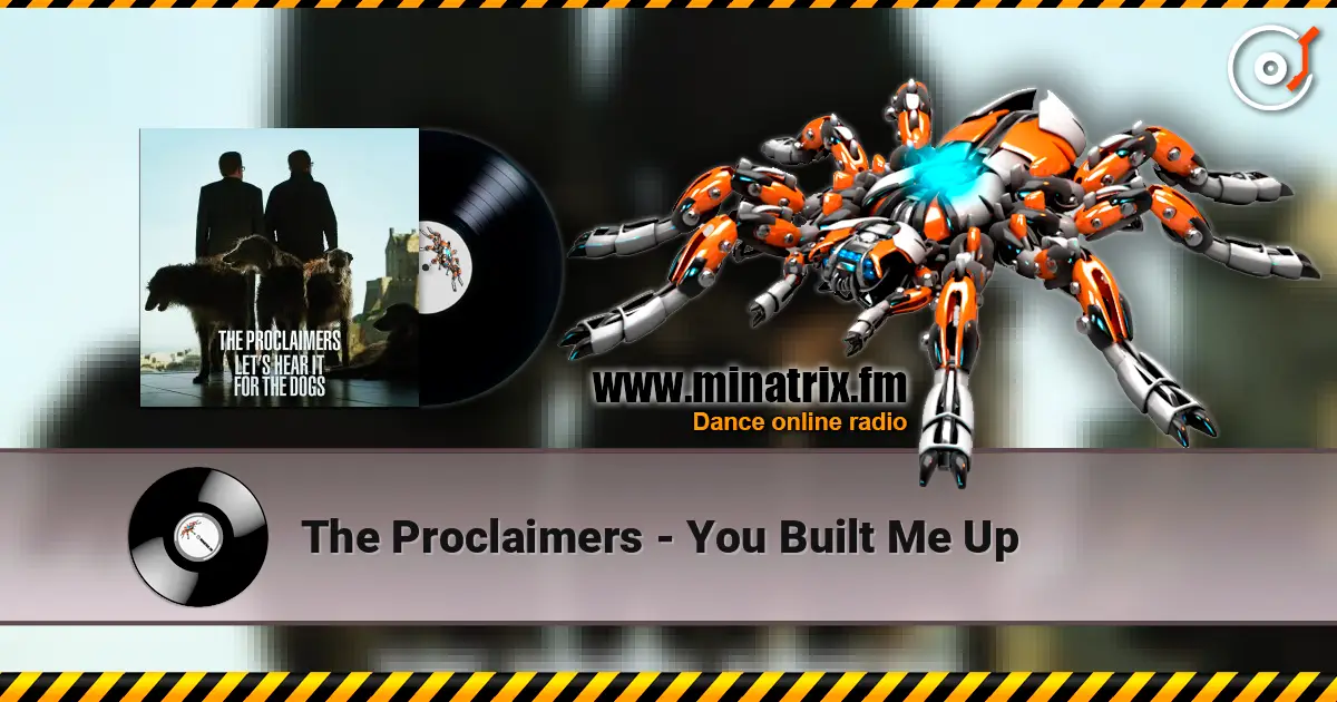 The Proclaimers - You Built Me Up escuchar online en alta calidad | Minatrix.FM