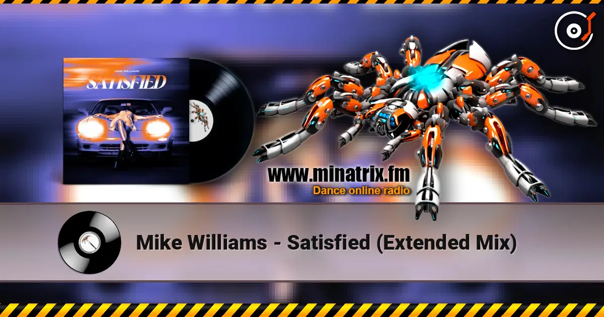 Mike Williams - Satisfied (Extended Mix) escuchar online en alta calidad | Minatrix.FM