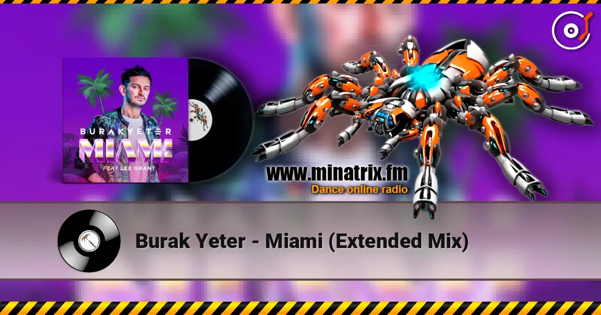 Burak Yeter - Miami (Extended Mix) escuchar online en alta calidad | Minatrix.FM