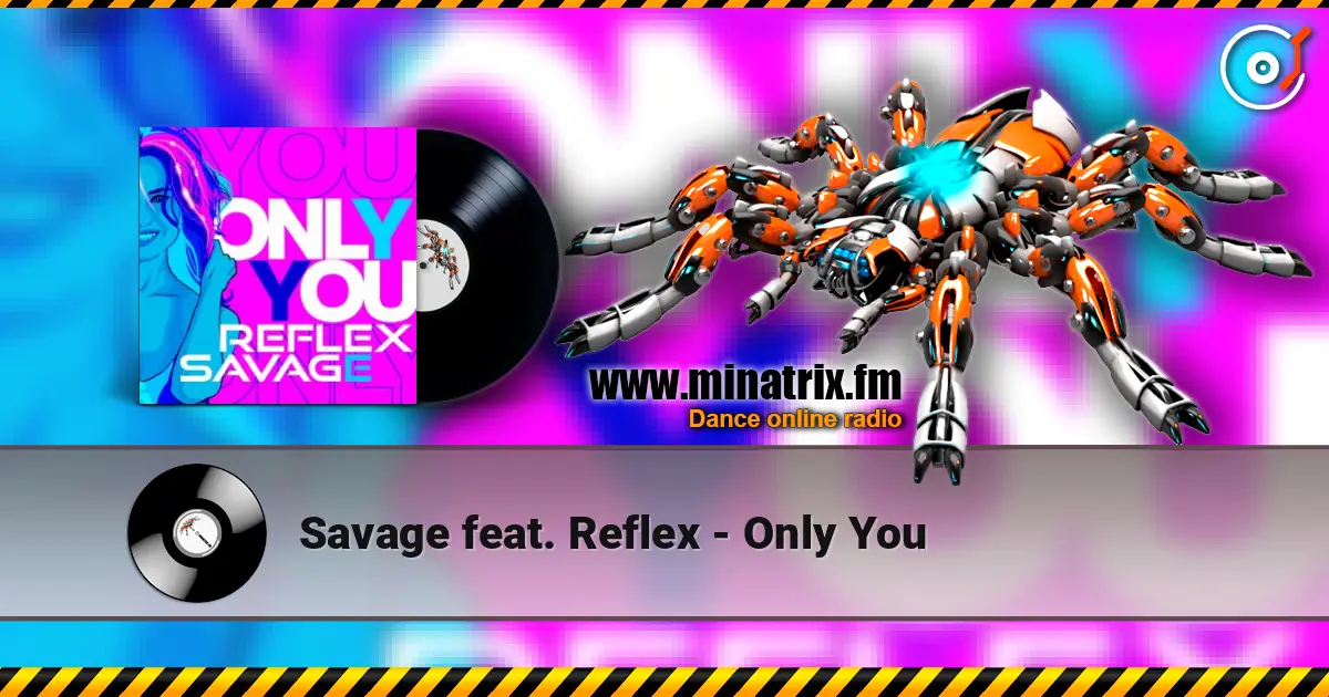 Savage feat. Reflex - Only You escuchar online en alta calidad | Minatrix.FM