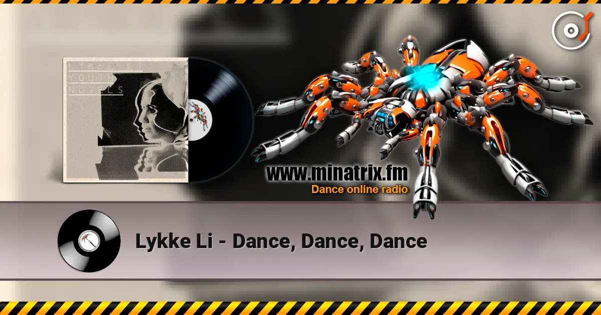 Lykke Li - Dance, Dance, Dance escuchar online en alta calidad | Minatrix.FM