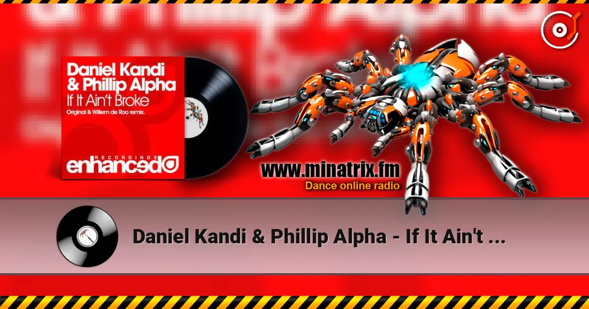 Daniel Kandi & Phillip Alpha - If It Ain't Broke escuchar online en alta calidad | Minatrix.FM