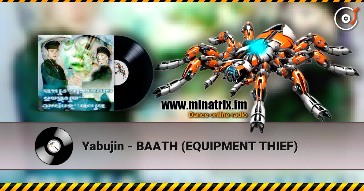 Yabujin - BAATH (EQUIPMENT THIEF) escuchar online en alta calidad | Minatrix.FM