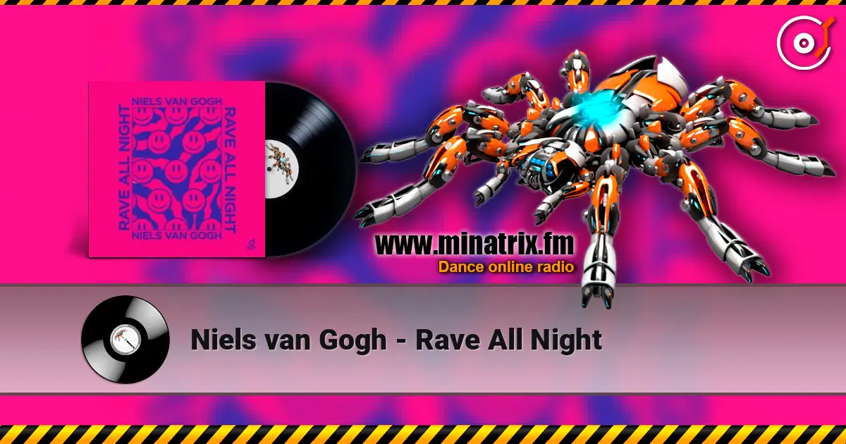 Niels van Gogh - Rave All Night escuchar online en alta calidad | Minatrix.FM