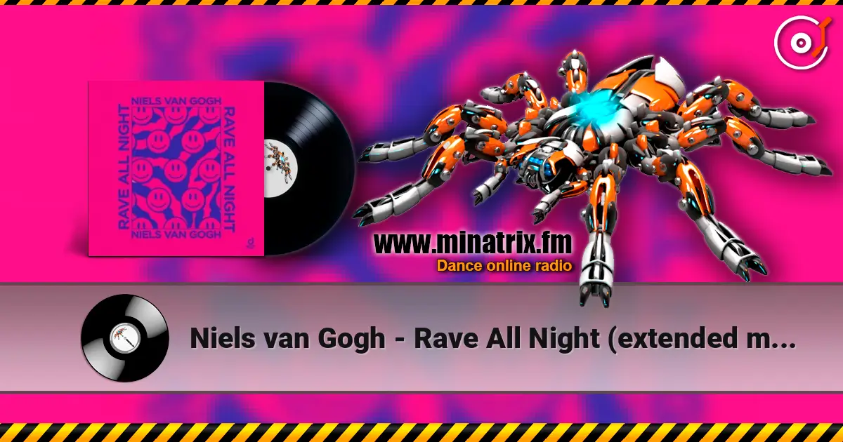 Niels van Gogh - Rave All Night (extended mix) escuchar online en alta calidad | Minatrix.FM