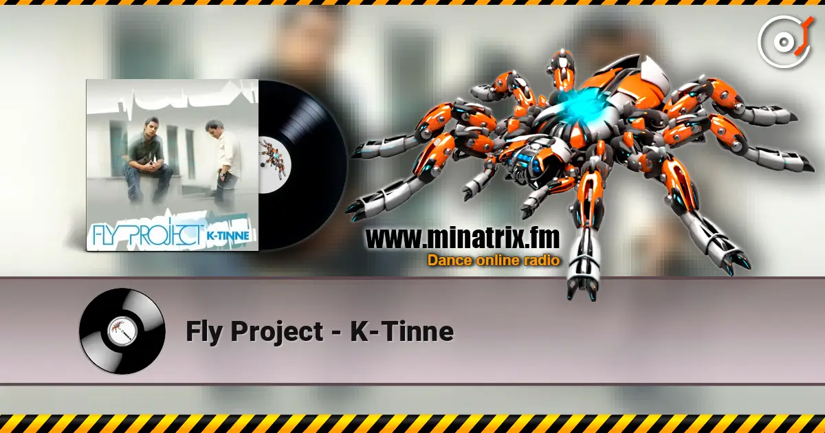 Fly Project - K-Tinne escuchar online en alta calidad | Minatrix.FM