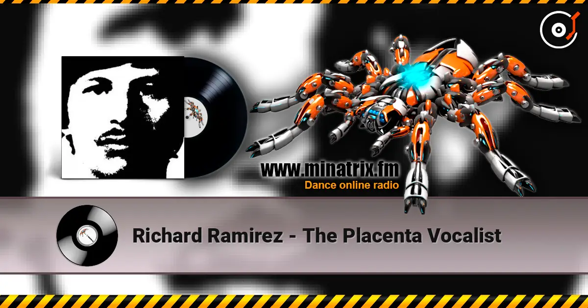 Richard Ramirez - The Placenta Vocalist escuchar online en alta calidad | Minatrix.FM