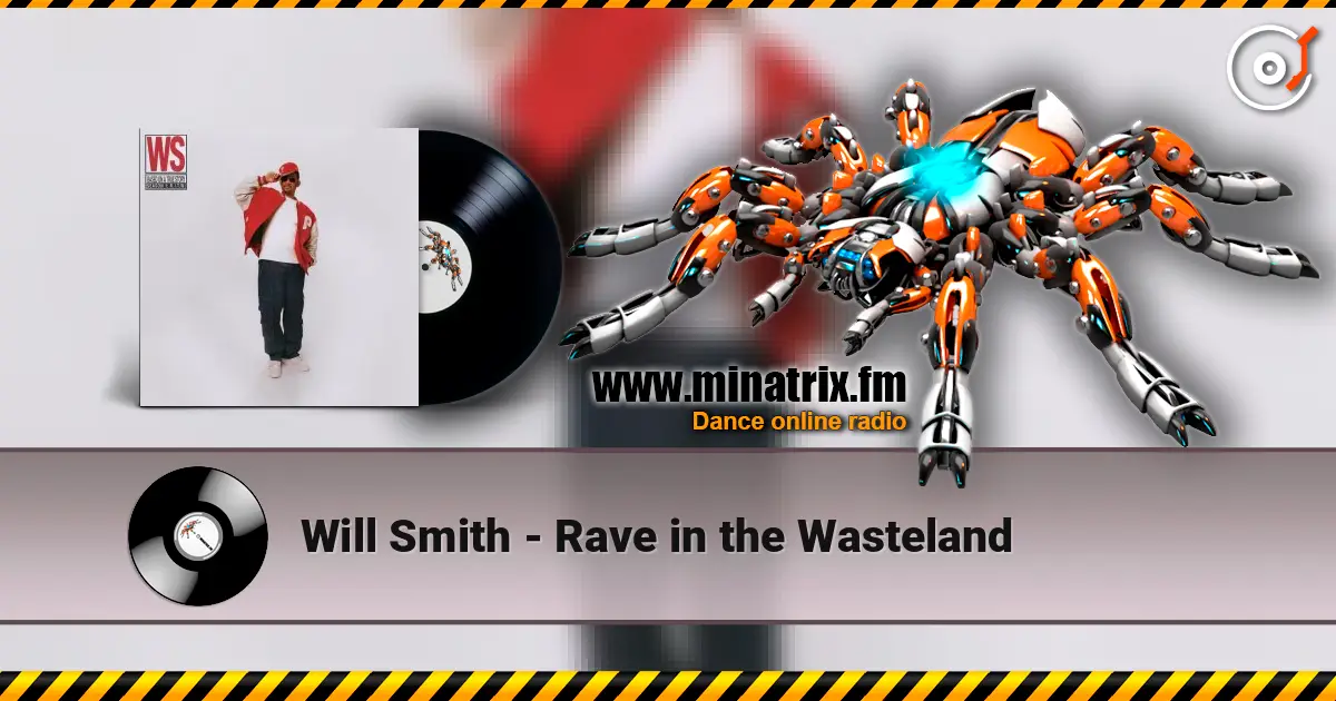 Will Smith - Rave in the Wasteland escuchar online en alta calidad | Minatrix.FM