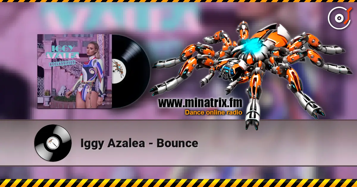 Iggy Azalea - Bounce escuchar online en alta calidad | Minatrix.FM