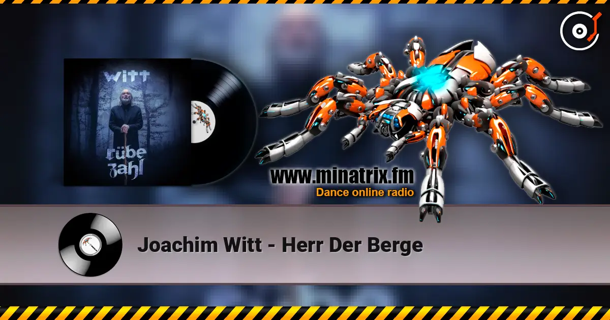 Joachim Witt - Herr Der Berge escuchar online en alta calidad | Minatrix.FM
