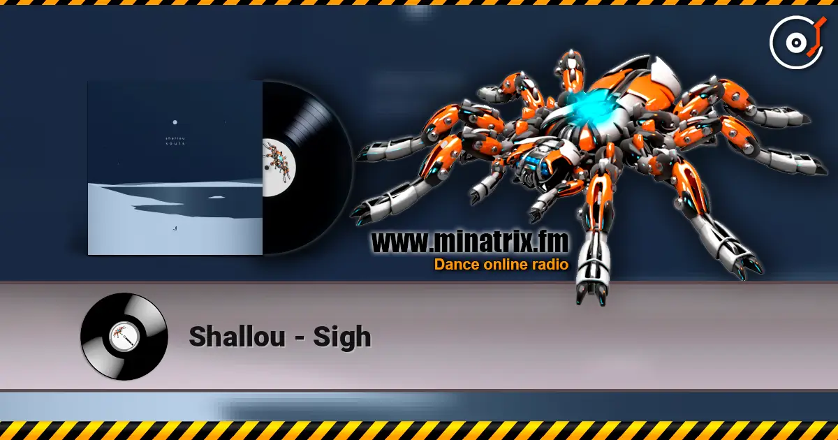 Shallou - Sigh escuchar online en alta calidad | Minatrix.FM