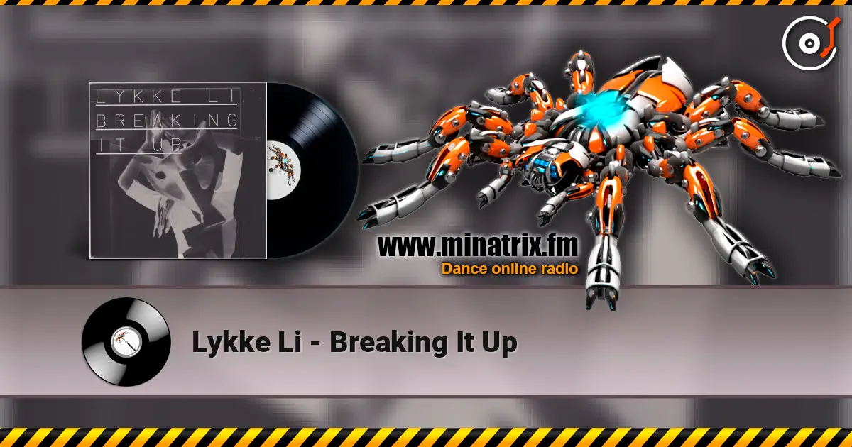 Lykke Li - Breaking It Up escuchar online en alta calidad | Minatrix.FM