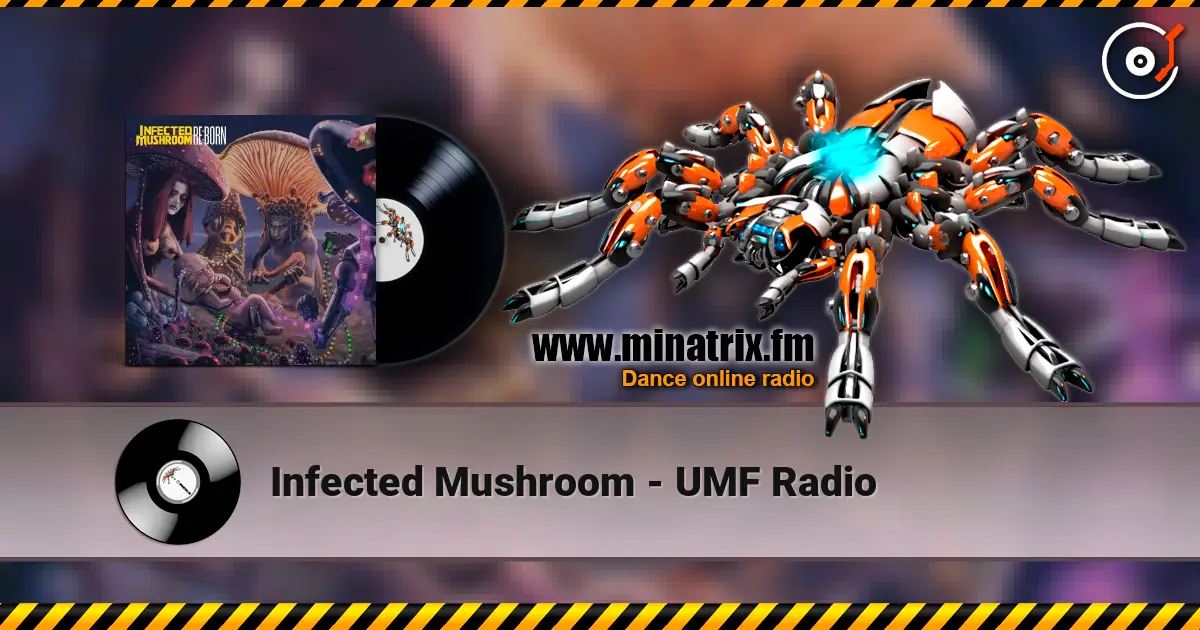 Infected Mushroom - UMF Radio escuchar online en alta calidad | Minatrix.FM