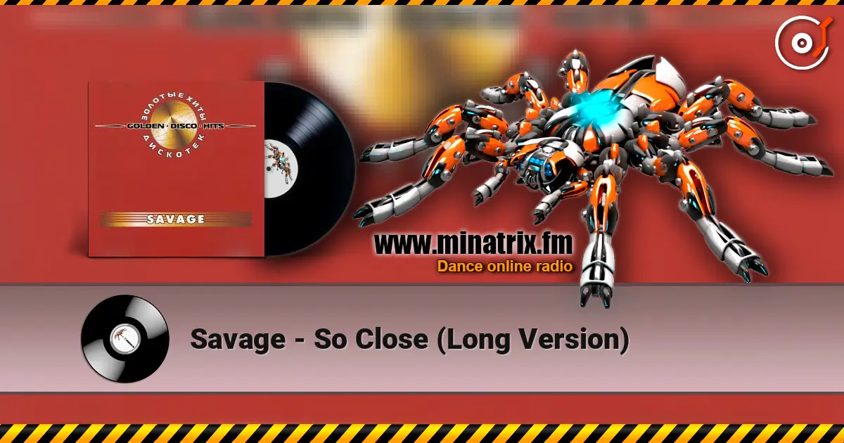 Savage - So Close (Long Version) escuchar online en alta calidad | Minatrix.FM