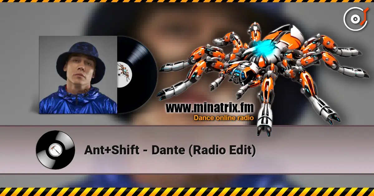 Ant+Shift - Dante (Radio Edit) escuchar online en alta calidad | Minatrix.FM