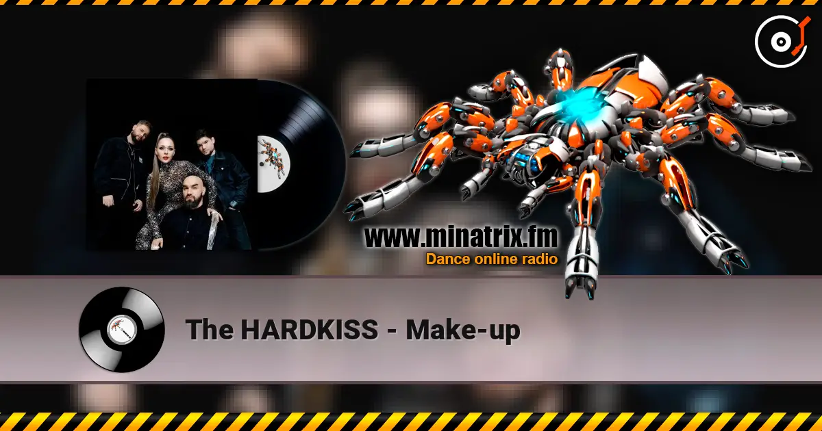The HARDKISS - Make-up escuchar online en alta calidad | Minatrix.FM