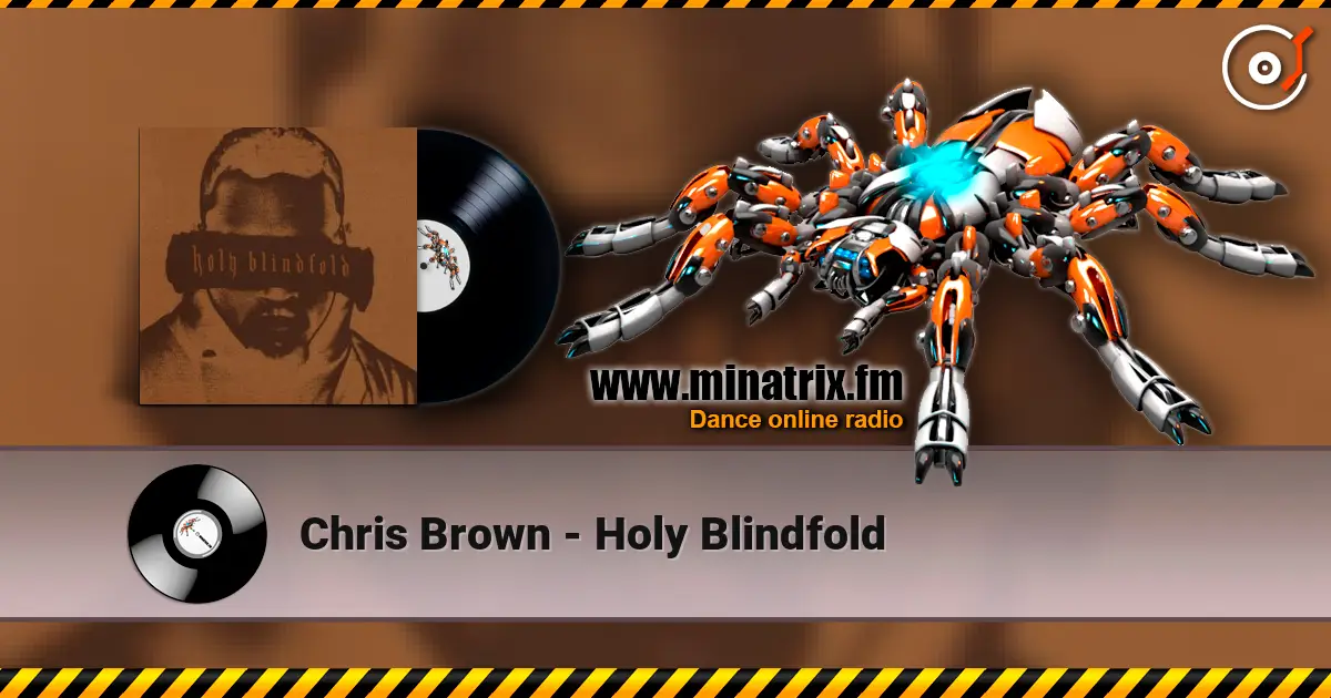 Chris Brown - Holy Blindfold escuchar online en alta calidad | Minatrix.FM