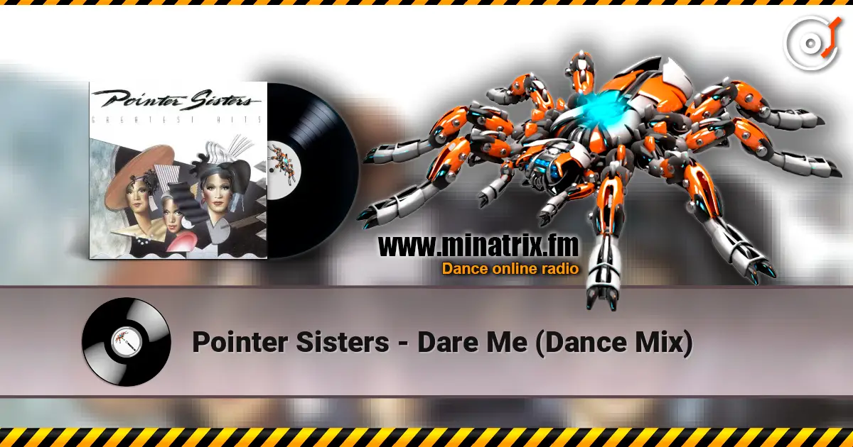 Pointer Sisters - Dare Me  (Dance Mix) escuchar online en alta calidad | Minatrix.FM