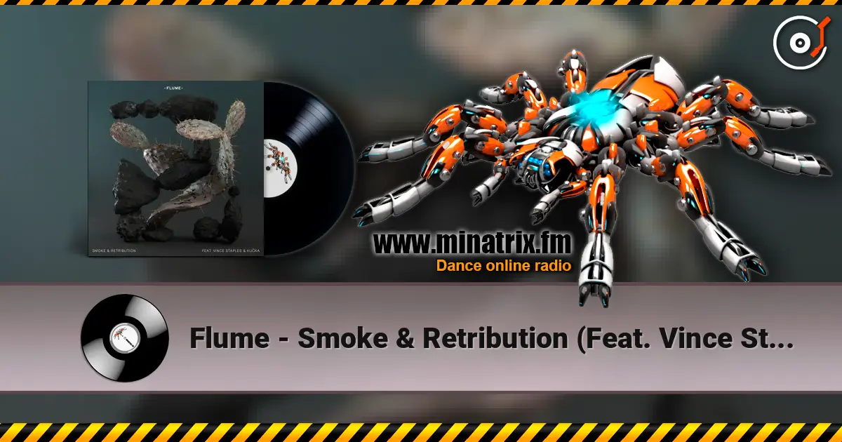 Flume - Smoke & Retribution (Feat. Vince Staples & Kučka) escuchar online en alta calidad | Minatrix.FM