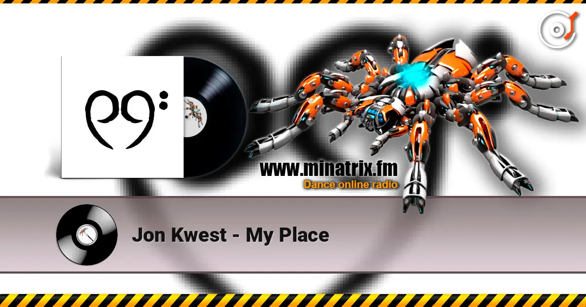 Jon Kwest - My Place escuchar online en alta calidad | Minatrix.FM