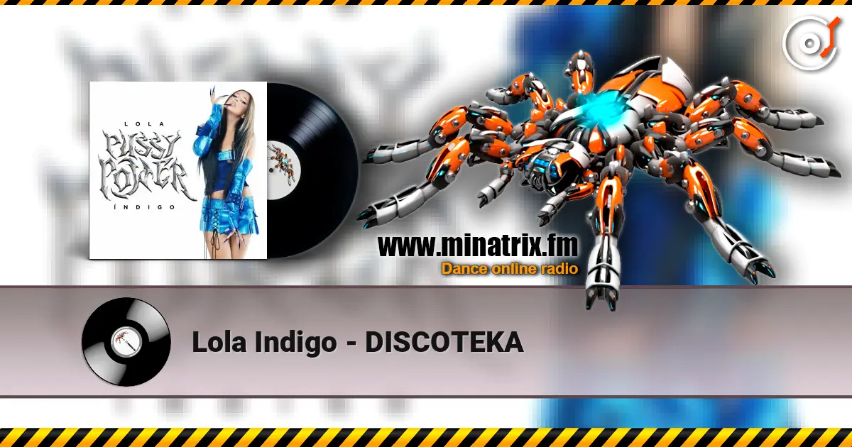 Lola Indigo - DISCOTEKA escuchar online en alta calidad | Minatrix.FM