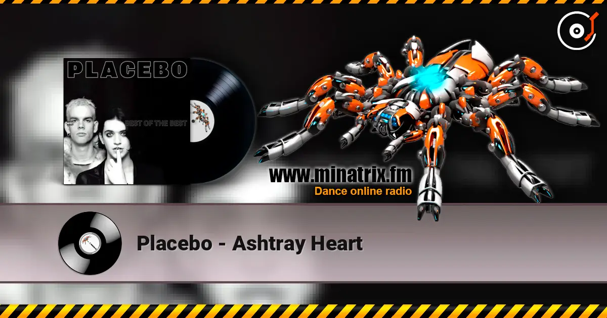 Placebo - Ashtray Heart escuchar online en alta calidad | Minatrix.FM