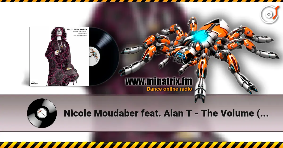 Nicole Moudaber feat. Alan T - The Volume (Original Mix) escuchar online en alta calidad | Minatrix.FM