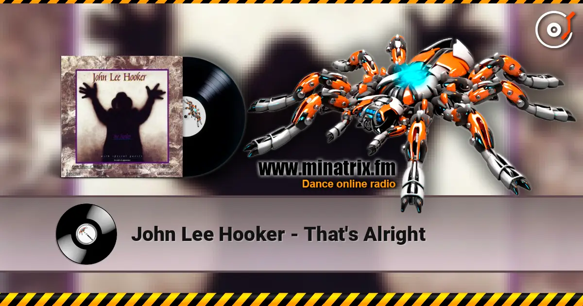 John Lee Hooker - That's Alright escuchar online en alta calidad | Minatrix.FM