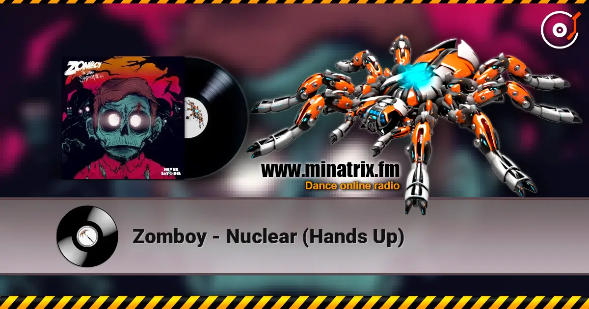 Zomboy - Nuclear (Hands Up) escuchar online en alta calidad | Minatrix.FM