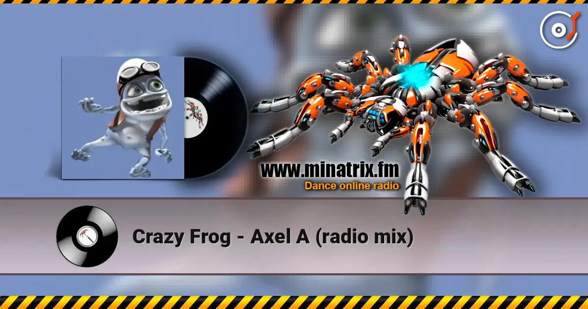Crazy Frog - Axel А (radio mix) escuchar online en alta calidad | Minatrix.FM
