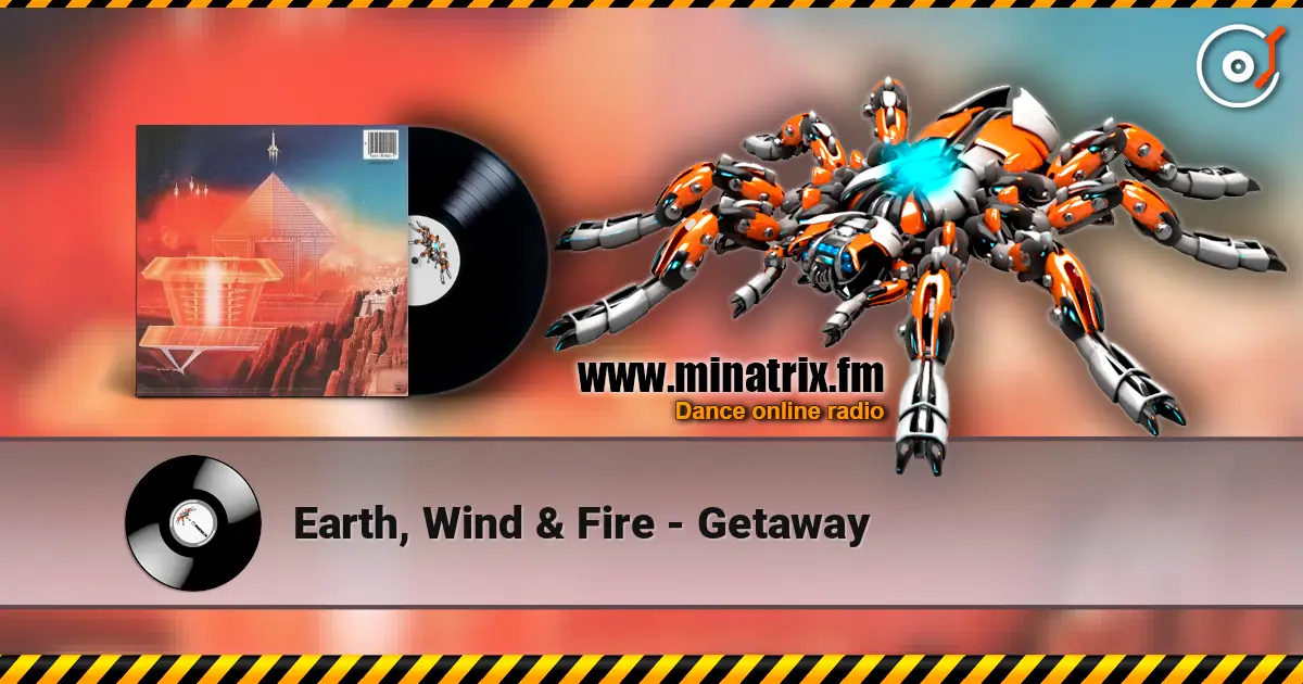 Earth, Wind & Fire - Getaway escuchar online en alta calidad | Minatrix.FM