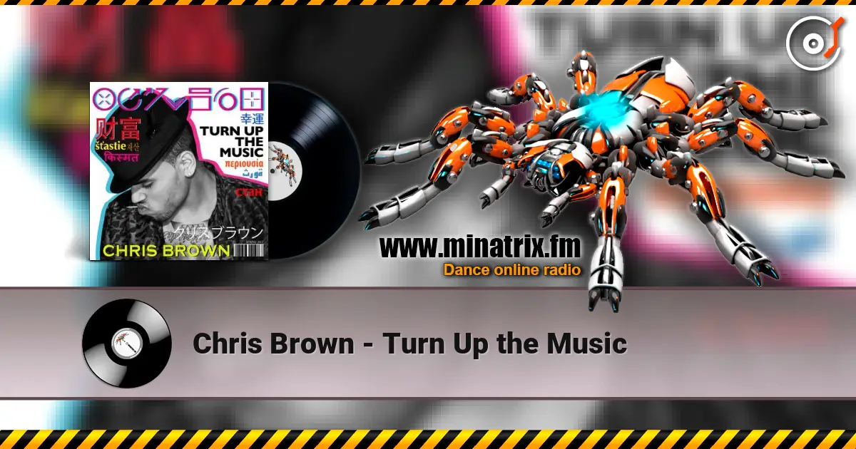 Chris Brown - Turn Up the Music escuchar online en alta calidad | Minatrix.FM