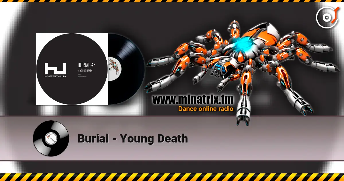 Burial - Young Death escuchar online en alta calidad | Minatrix.FM