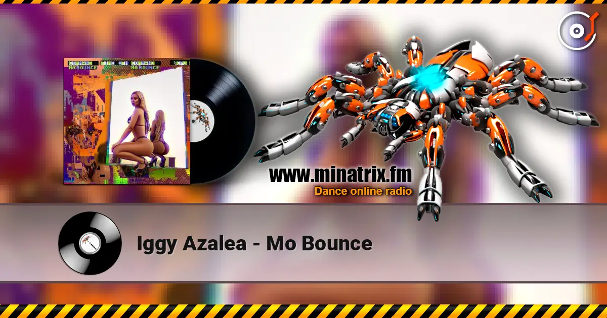Iggy Azalea - Mo Bounce escuchar online en alta calidad | Minatrix.FM