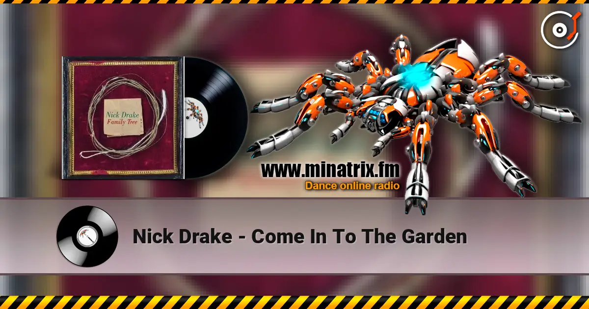 Nick Drake - Come In To The Garden escuchar online en alta calidad | Minatrix.FM