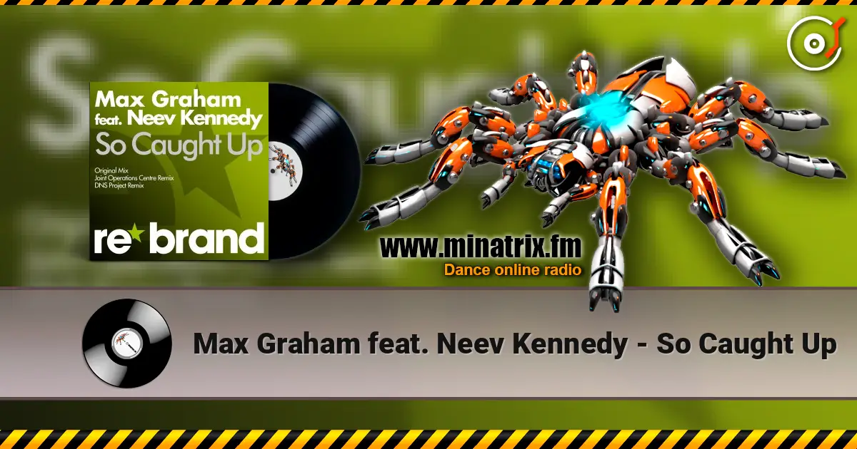 Max Graham feat. Neev Kennedy - So Caught Up escuchar online en alta calidad | Minatrix.FM