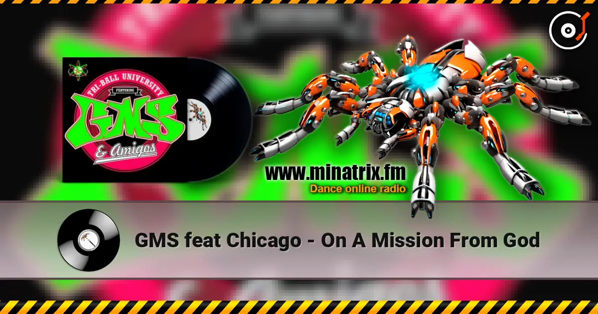 GMS feat Chicago - On A Mission From God escuchar online en alta calidad | Minatrix.FM