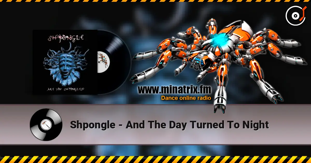 Shpongle - And The Day Turned To Night escuchar online en alta calidad | Minatrix.FM